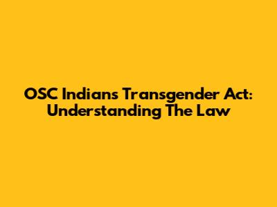 OSC Indians Transgender Act: Understanding The Law