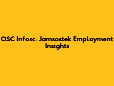 OSC Infosc: Jamsostek Employment Insights