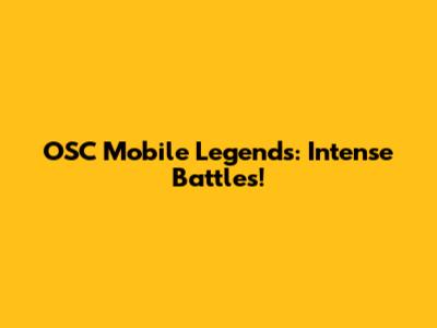 OSC Mobile Legends: Intense Battles!