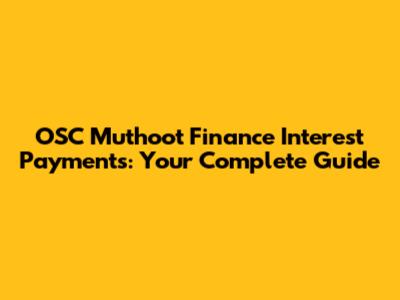 OSC Muthoot Finance Interest Payments: Your Complete Guide