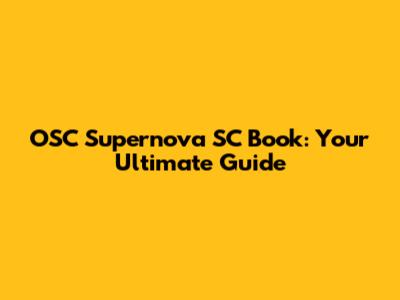 OSC Supernova SC Book: Your Ultimate Guide