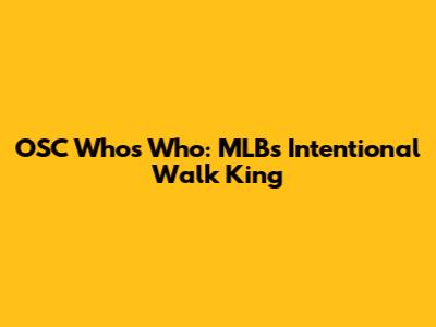 OSC Who's Who: MLB's Intentional Walk King