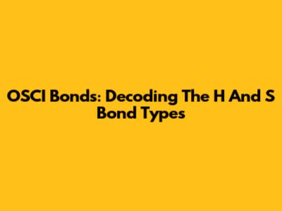 OSCI Bonds: Decoding The H And S Bond Types