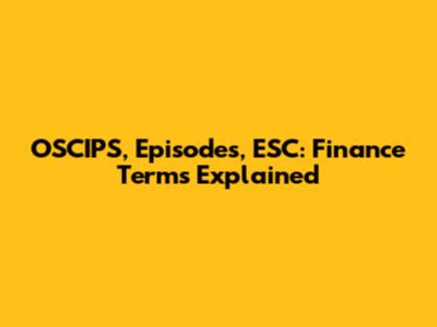OSCIPS, Episodes, ESC: Finance Terms Explained