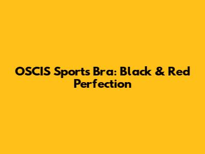 OSCIS Sports Bra: Black & Red Perfection