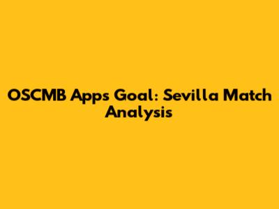OSCMB App's Goal: Sevilla Match Analysis