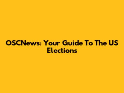 OSCNews: Your Guide To The US Elections