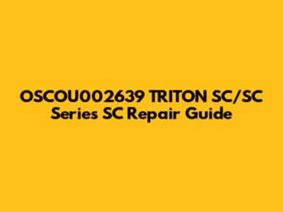 OSCOU002639 TRITON SC/SC Series SC Repair Guide