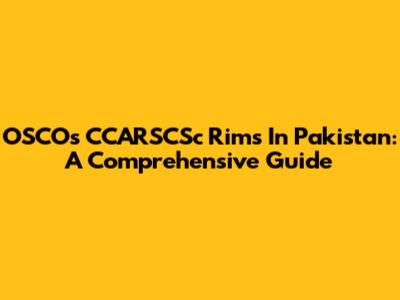 OSCOs CCARSCSc Rims In Pakistan: A Comprehensive Guide