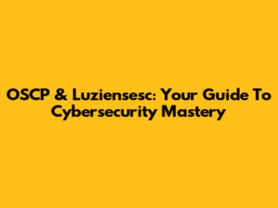 OSCP & Luziensesc: Your Guide To Cybersecurity Mastery