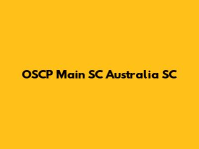 OSCP Main SC Australia SC