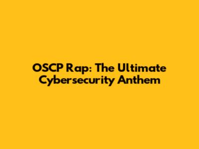 OSCP Rap: The Ultimate Cybersecurity Anthem