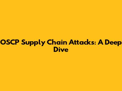OSCP Supply Chain Attacks: A Deep Dive