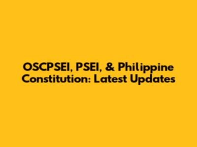 OSCPSEI, PSEI, & Philippine Constitution: Latest Updates