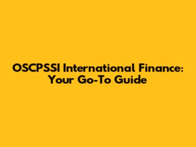 OSCPSSI International Finance: Your Go-To Guide