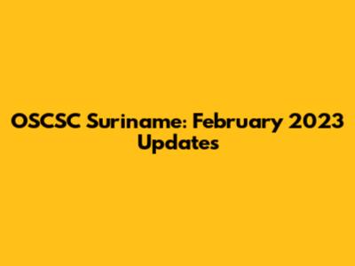 OSCSC Suriname: February 2023 Updates