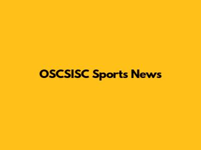 OSCSISC Sports News