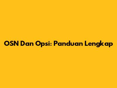 OSN Dan Opsi: Panduan Lengkap