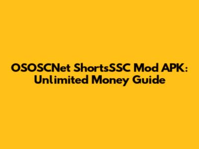 OSOSCNet ShortsSSC Mod APK: Unlimited Money Guide