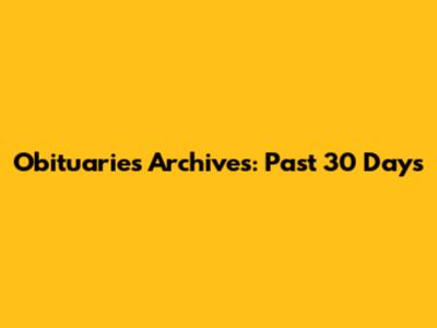 Obituaries Archives: Past 30 Days