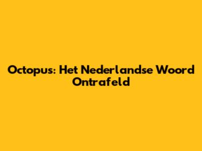 Octopus: Het Nederlandse Woord Ontrafeld
