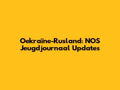 Oekraïne-Rusland: NOS Jeugdjournaal Updates