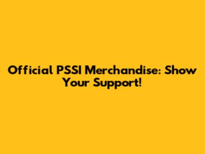 Official PSSI Merchandise: Show Your Support!