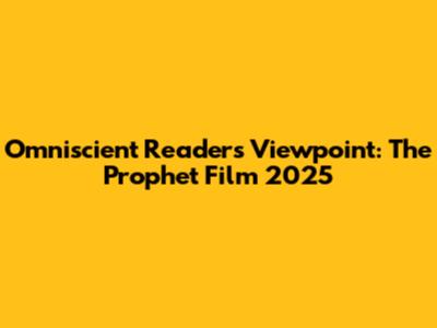 Omniscient Reader's Viewpoint: The Prophet Film 2025