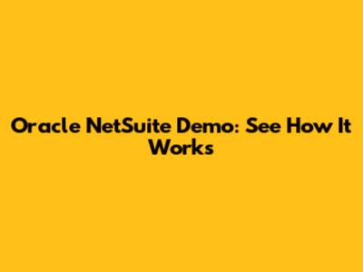 Oracle NetSuite Demo: See How It Works