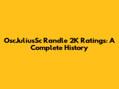 OscJuliusSc Randle 2K Ratings: A Complete History