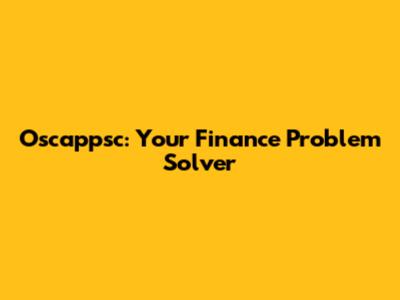 Oscappsc: Your Finance Problem Solver