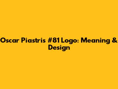 Oscar Piastri's #81 Logo: Meaning & Design