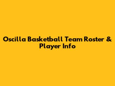 Oscilla Basketball Team Roster & Player Info