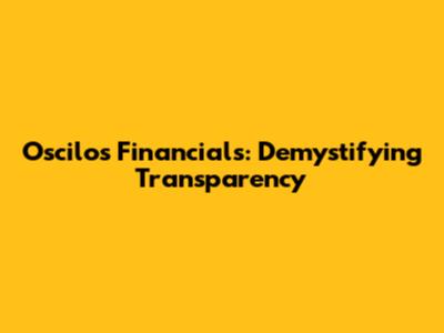 Oscilos Financials: Demystifying Transparency