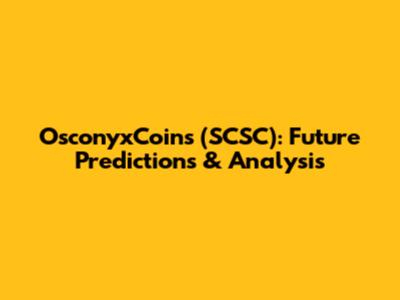 OsconyxCoins (SCSC): Future Predictions & Analysis