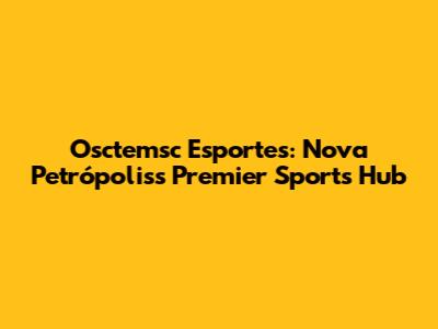 Osctemsc Esportes: Nova Petrópolis's Premier Sports Hub