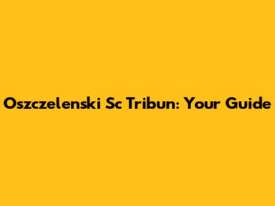 Oszczelenski Sc Tribun: Your Guide