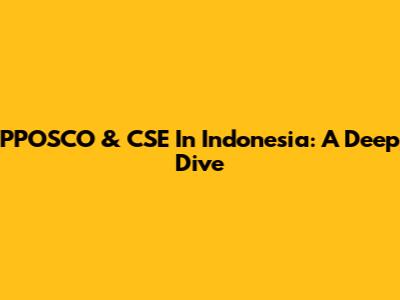 PPOSCO & CSE In Indonesia: A Deep Dive