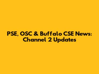 PSE, OSC & Buffalo CSE News: Channel 2 Updates