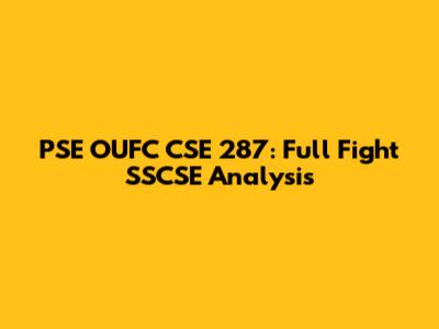 PSE OUFC CSE 287: Full Fight SSCSE Analysis