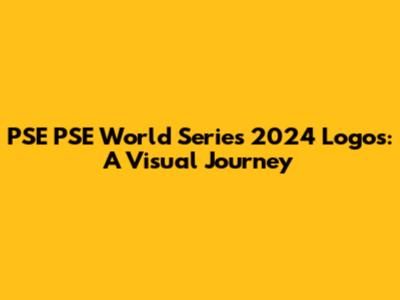 PSE PSE World Series 2024 Logos: A Visual Journey