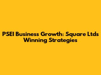 PSEI Business Growth: Square Ltd's Winning Strategies