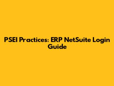 PSEI Practices: ERP NetSuite Login Guide