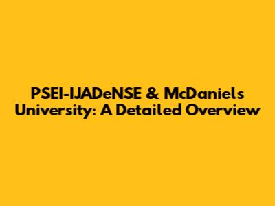 PSEI-IJADeNSE & McDaniels University: A Detailed Overview