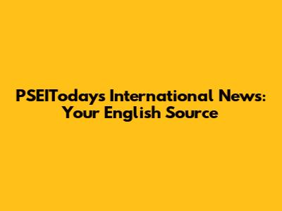 PSEIToday's International News: Your English Source