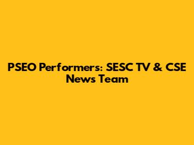 PSEO Performers: SESC TV & CSE News Team