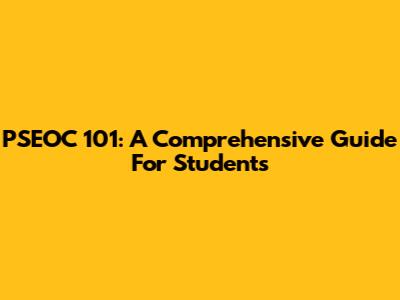 PSEOC 101: A Comprehensive Guide For Students