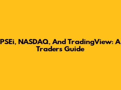 PSEi, NASDAQ, And TradingView: A Trader's Guide