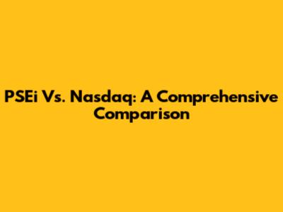 PSEi Vs. Nasdaq: A Comprehensive Comparison