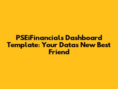 PSEiFinancials Dashboard Template: Your Data's New Best Friend